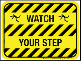 Watch Your Step  Signs